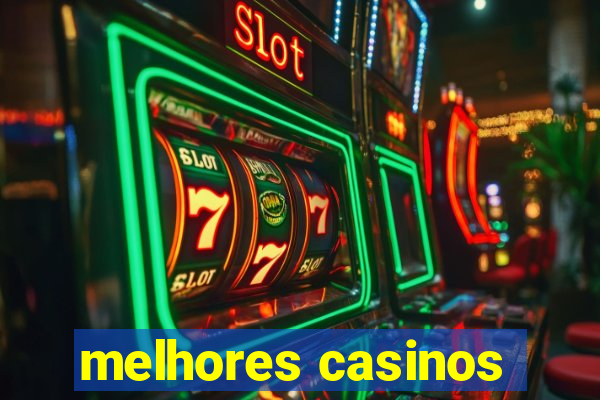 melhores casinos