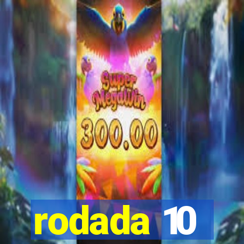 rodada 10