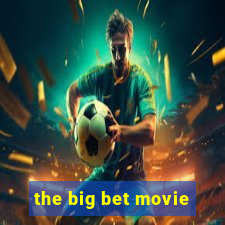 the big bet movie