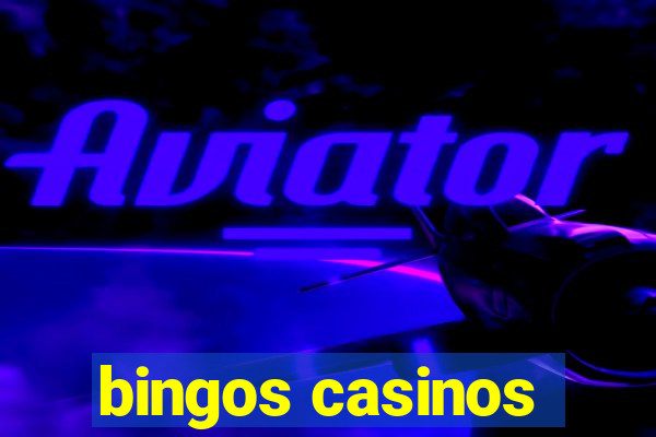 bingos casinos