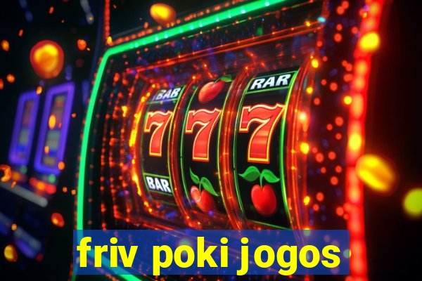 friv poki jogos