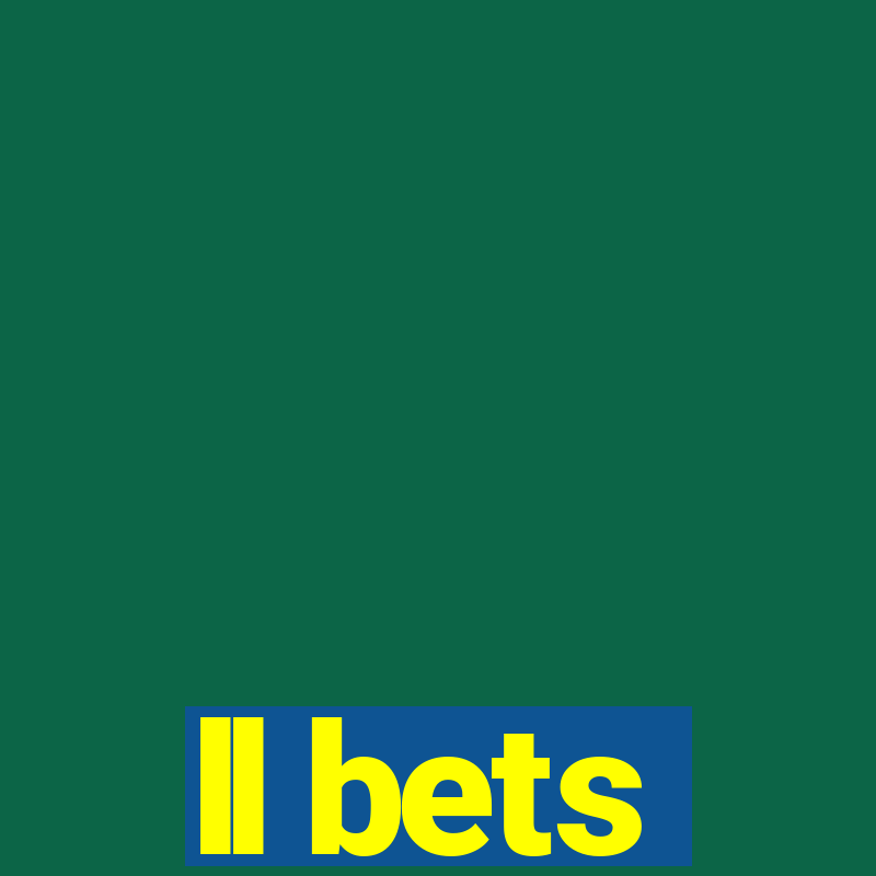 ll bets