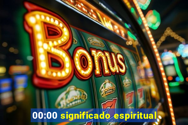 00:00 significado espiritual