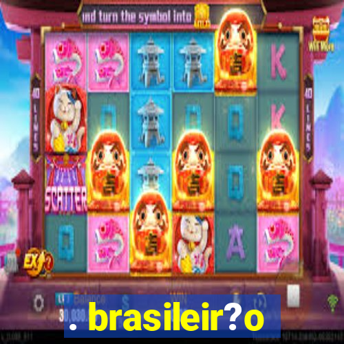 . brasileir?o