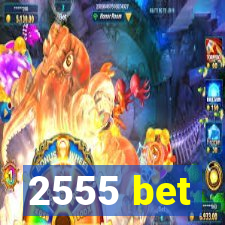 2555 bet