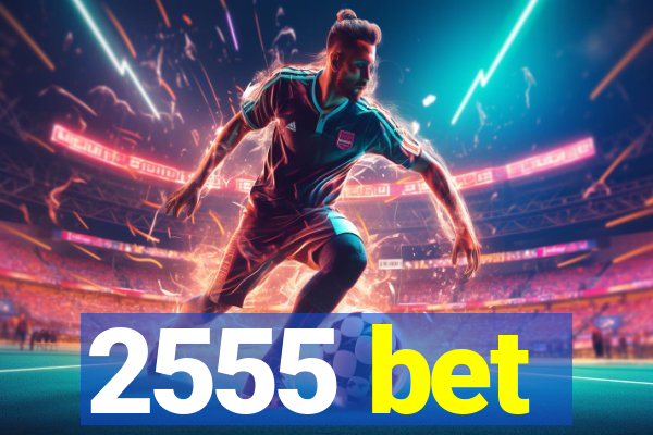 2555 bet