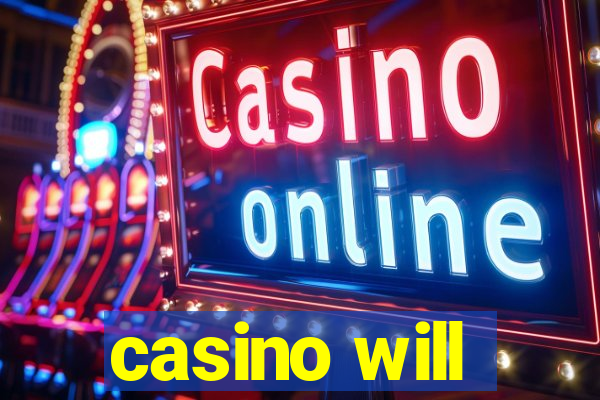 casino will