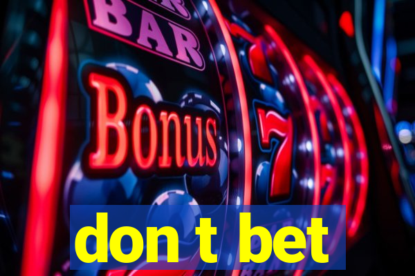 don t bet