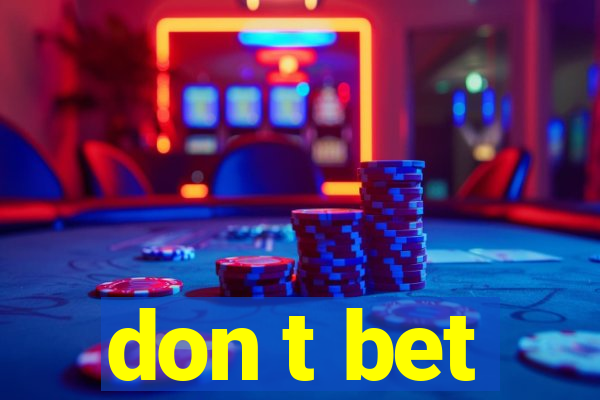 don t bet