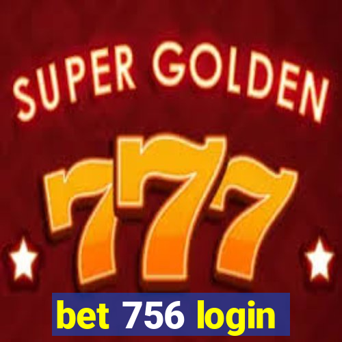 bet 756 login