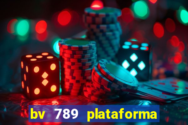 bv 789 plataforma de jogos