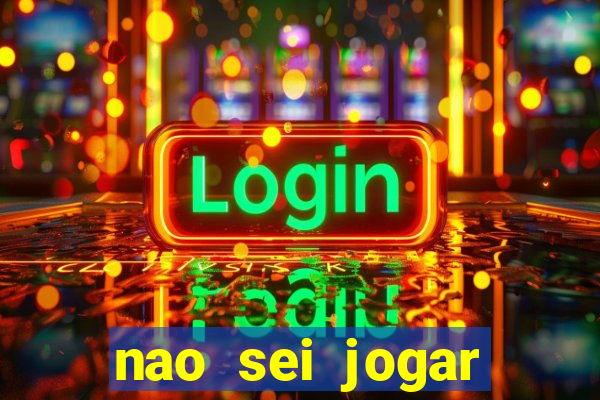 nao sei jogar fortune tiger