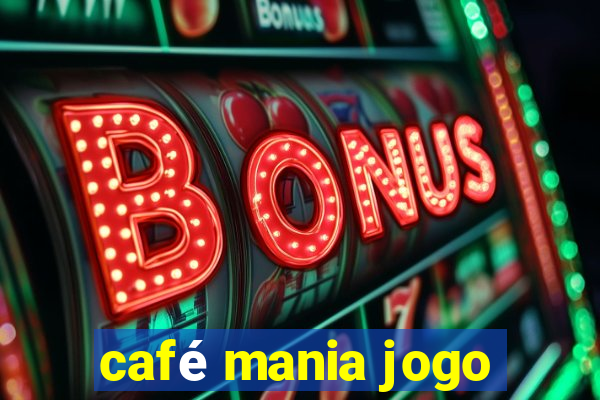 café mania jogo