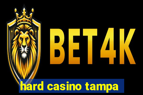 hard casino tampa