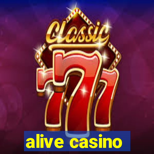 alive casino