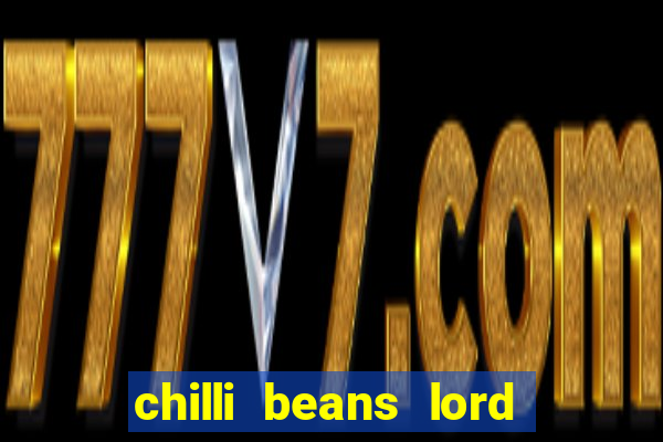 chilli beans lord of the rings