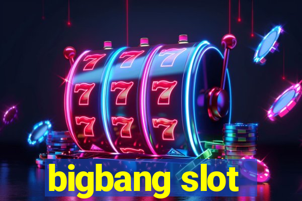 bigbang slot