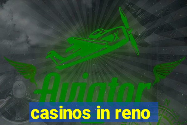 casinos in reno