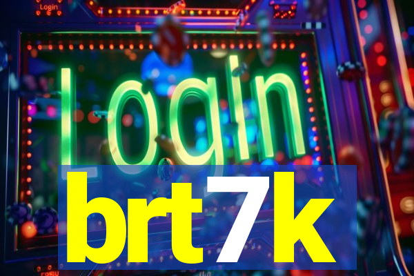 brt7k