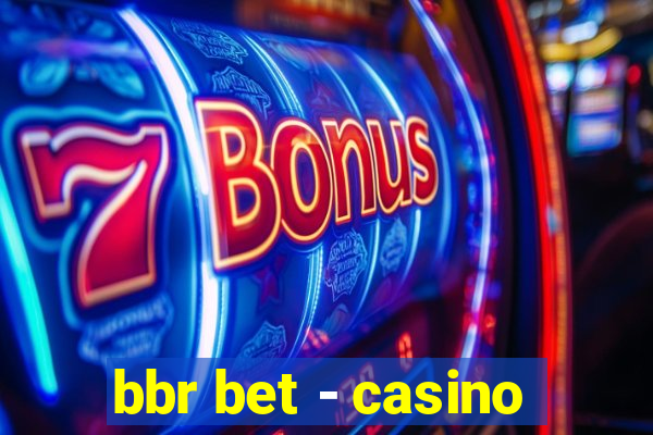 bbr bet - casino