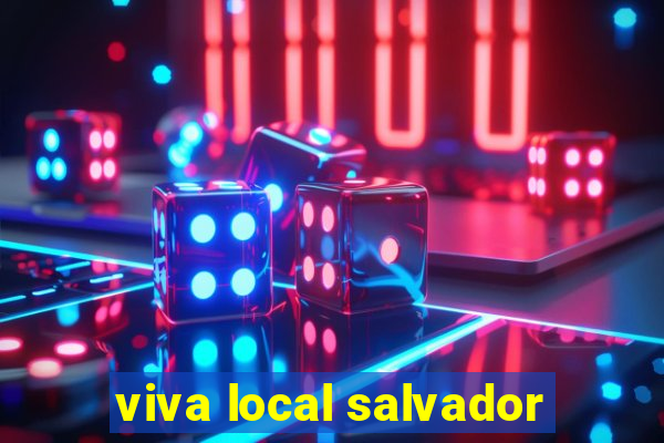 viva local salvador