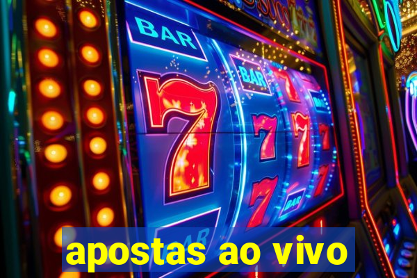 apostas ao vivo