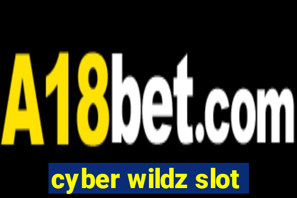 cyber wildz slot