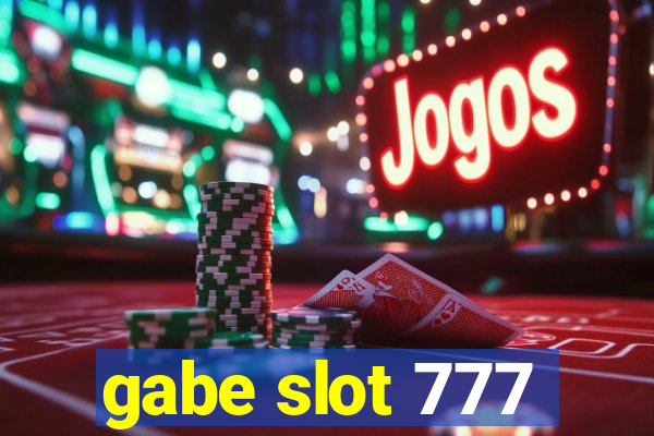 gabe slot 777