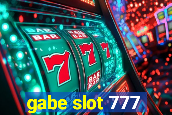 gabe slot 777