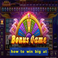 how to win big at a casino