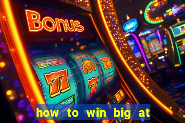 how to win big at a casino