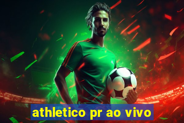 athletico pr ao vivo