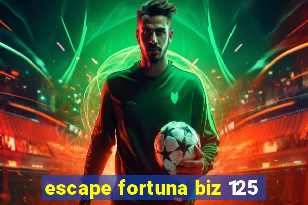 escape fortuna biz 125