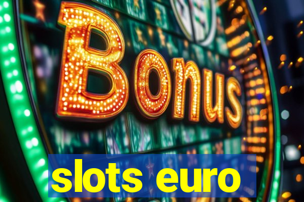 slots euro