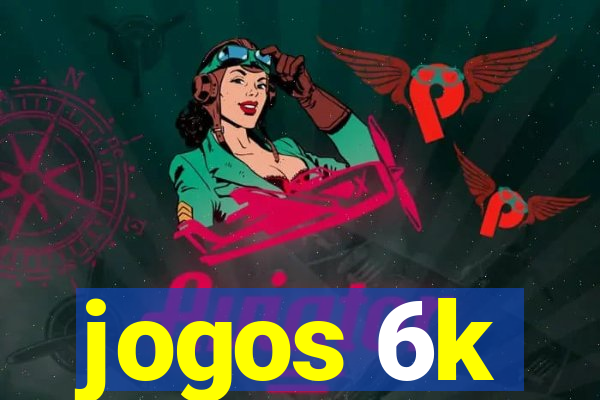 jogos 6k