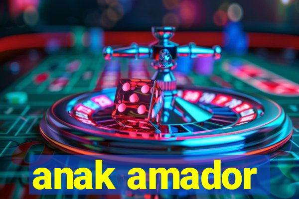 anak amador