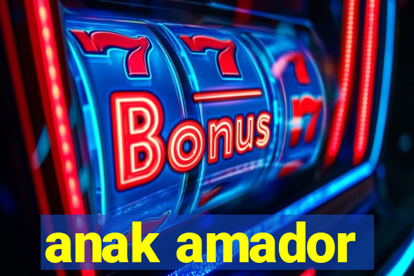 anak amador