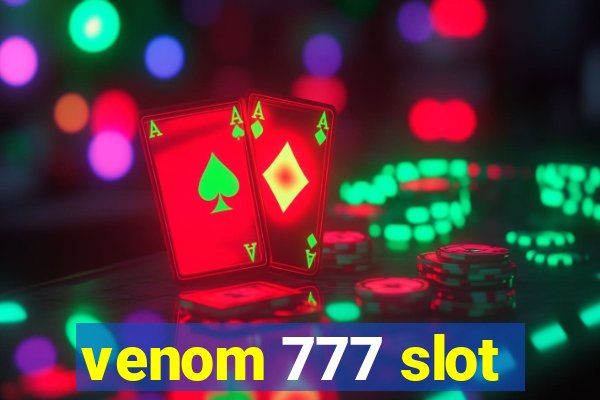 venom 777 slot