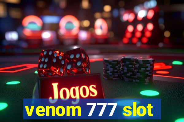 venom 777 slot