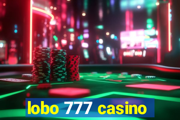 lobo 777 casino