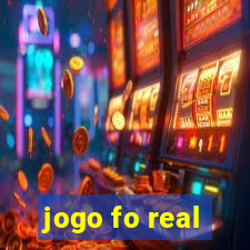 jogo fo real