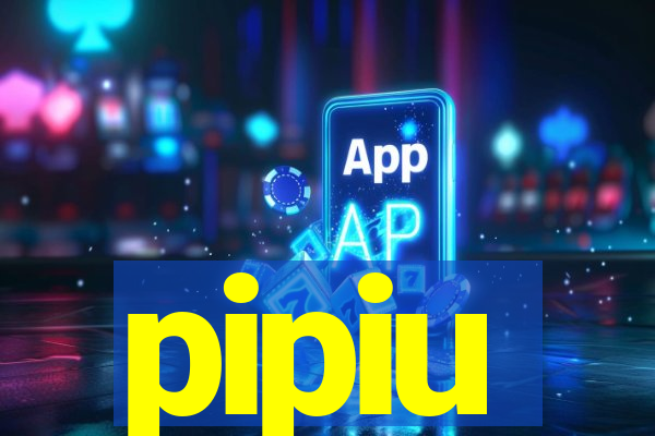 pipiu