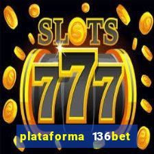 plataforma 136bet paga mesmo