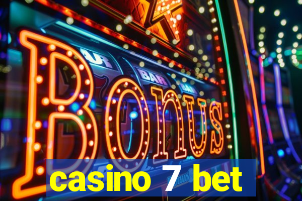 casino 7 bet