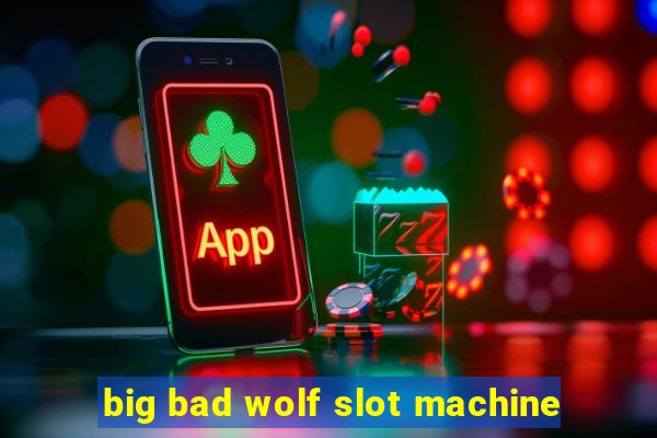 big bad wolf slot machine