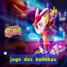 jogo das bolinhas que ganha dinheiro