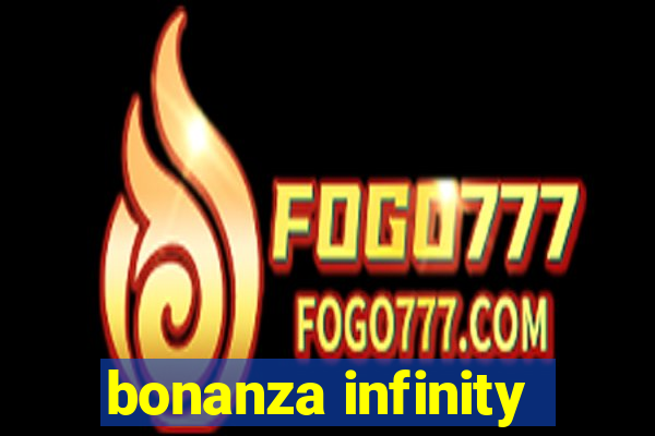 bonanza infinity