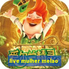 live mulher melao