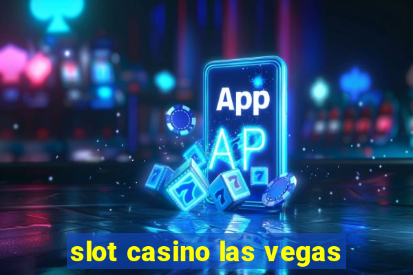 slot casino las vegas