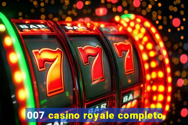 007 casino royale completo